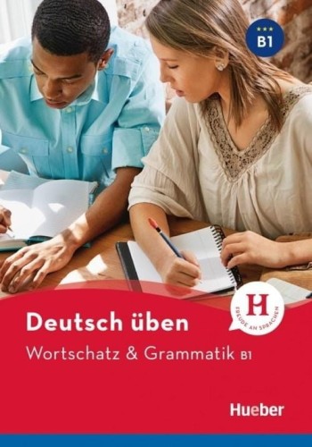 Wortschatz &amp; Grammatik B1 Neu HUEBER