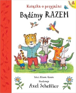 Bądźmy razem. Książka o przyjaźni