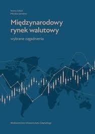 Międzynarodowy rynek walutowy. Wybrane zagadnienia