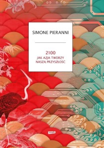 2100. Jak Azja tworzy naszą przyszłość