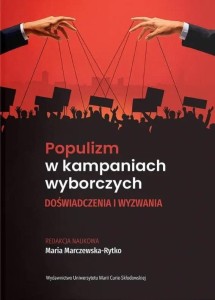 Populizm w kampaniach wyborczych. Doświadczenia...