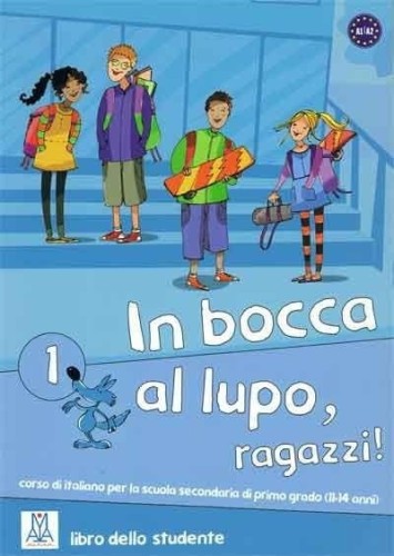 In bocca al lupo, ragazzi! 1 Libro dello studente