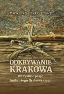 Odkrywanie Krakowa. Wszystkie pasje Ambrożego...