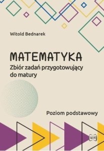 Matematyka Zbiór zadań przygotowujący do matury ZP