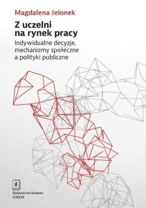 Z uczelni na rynek pracy. Indywidualne decyzje...