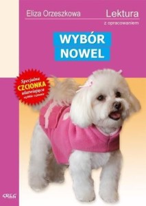 Wybór nowel - E. Orzeszkowa z oprac. GREG