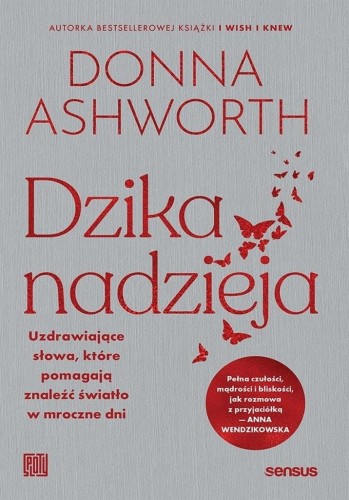 Dzika nadzieja. Uzdrawiające słowa..