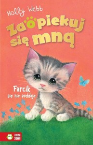 Zaopiekuj się mną. Farcik się nie poddaje