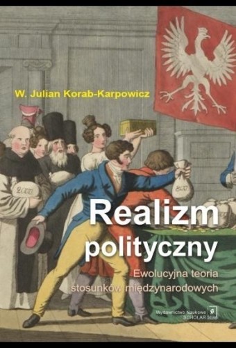 Realizm polityczny. Ewolucyjna teoria stosunków...
