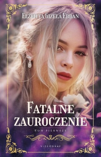 Fatalne zauroczenie T.1
