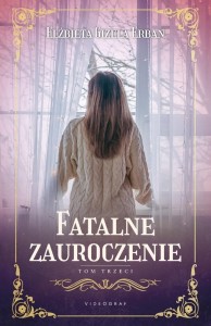 Fatalne zauroczenie T.3