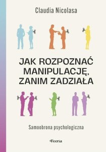 Jak rozpoznać manipulację, zanim zadziała