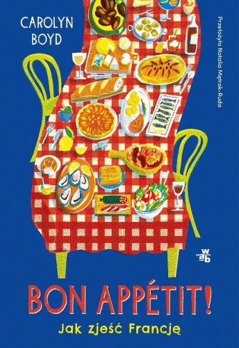 Bon appetit! Jak zjeść Francję