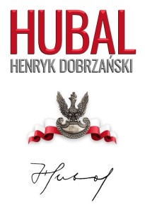 "Hubal". Henryk Dobrzański