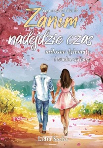 Saga o życiu Lilki. Zanim nadejdzie czas... T.2