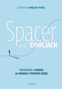 Spacer po emocjach. Przewodnik w drodze do spokoju