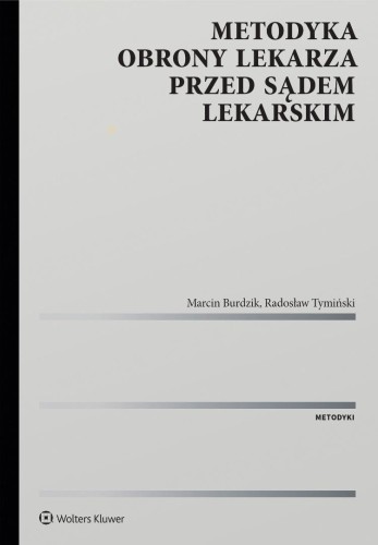 Metodyka obrony lekarza przed sądem lekarskim