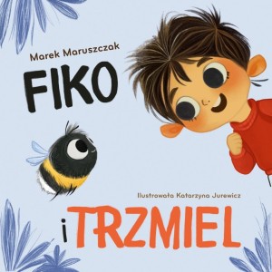 Fiko i przyjaciele T.4 Fiko i trzmiel