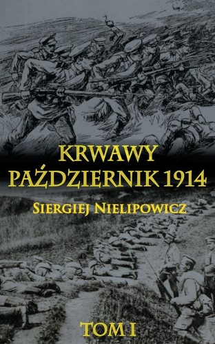 Krwawy październik 1914 T.1