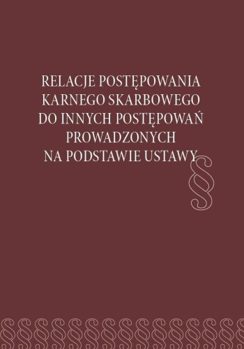 Relacje postępowania karnego skarbowego do...