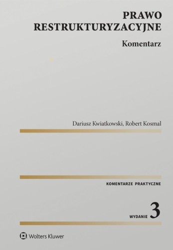 Prawo restrukturyzacyjne. Komentarz w.3