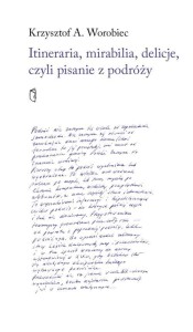 Itineraria, mirabilia, delicje, czyli pisanie z...