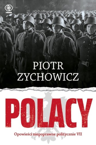 Polacy. Opowieści niepoprawne politycznie VII