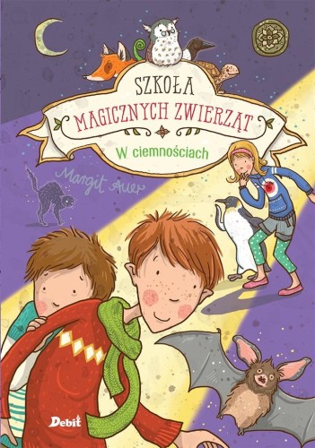 Szkoła magicznych zwierząt T.3 W ciemnościach
