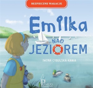 Bezpieczne wakacje: Emilka nad jeziorem
