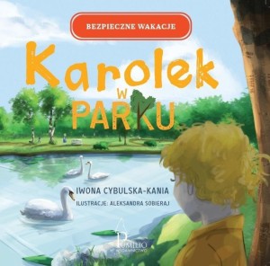 Bezpieczne wakacje: Karolek w parku