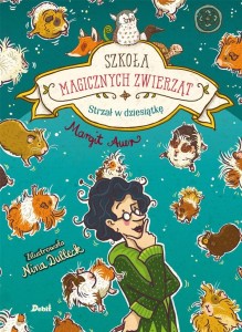 Szkoła magicznych zwierząt T10 Strzał w dziesiątkę