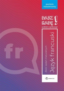 Dasz radę! J. fr. zbiór zadań maturalnych ZR DRACO