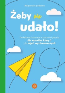 Żeby się udało. Dodatkowe ćwiczenia w czytaniu...