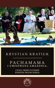 Pachamama i umiłowana Amazonia, czyli trzeci...