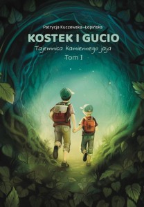 Kostek i Gucio T.1 Tajemnica kamiennego jaja w.2