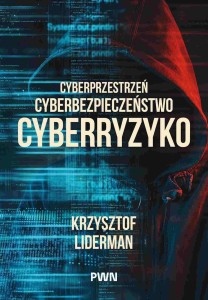 Cyberprzestrzeń, cyberbezpieczeństwo, cyberryzyko