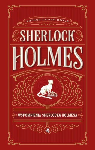 Sherlock Holmes. Wspomnienia Sherlocka Holmesa
