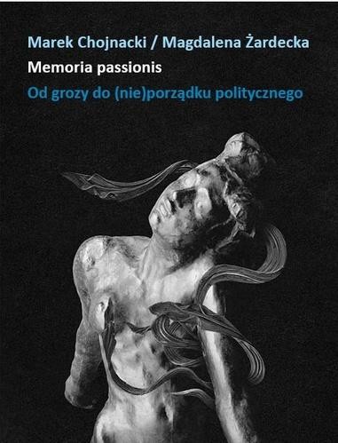 Memoria passionis. Od grozy do (nie)porządku...