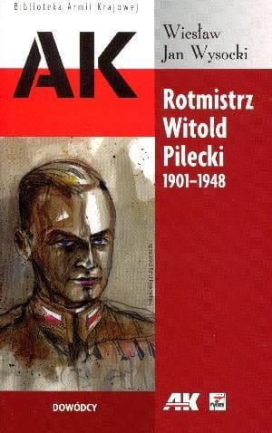 Rotmistrz Witold Pilecki 1901-1948