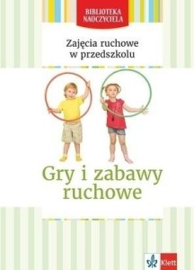 Zajęcia ruchowe w przedszkolu Gry i zabawy ruchowe