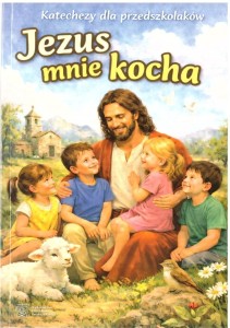 Katechezy dla przedszkolaków. Jezus mnie kocha