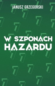 W szponach hazardu