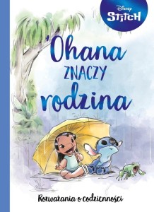Ohana znaczy rodzina. Rozważania o codzienności.