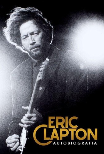 Eric Clapton. Autobiografia