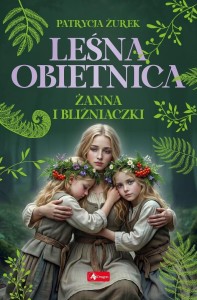 Leśna obietnica T.3 Żanna i bliźniaczki