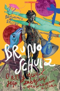 Bruno Schulz. O artyście, jego zabójcy i...