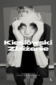 Kieślowski. Zbliżenie